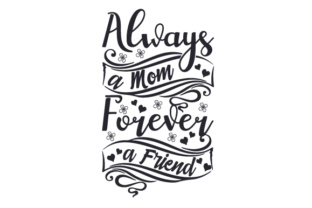 Always a Mom, Forever a Friend: A Designer Review