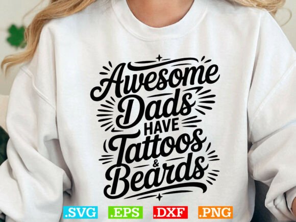 Awesome Dads Have Tattoos Beards Svg Review