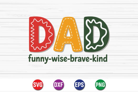 Dad Funny Wise Brave Kind SVG Review