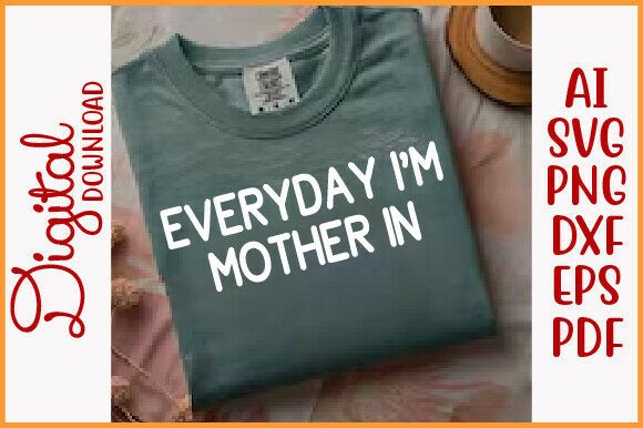 Every Day I m Motherin PNG: A Designer Review