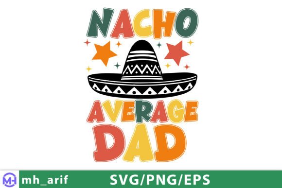 Funny Nacho Average Dad Father's Day SVG Review